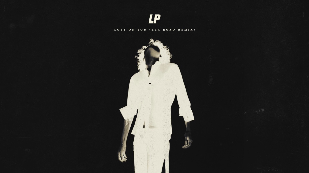 LP - Lost On You (Elk Road Remix)