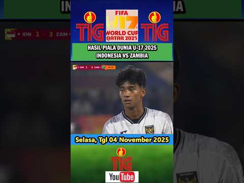 Hasil Skor Timnas Indonesia U-17 vs Zambia U-17 Hari Ini - Hasil Piala Dunia U-17 2025 #timnasu17