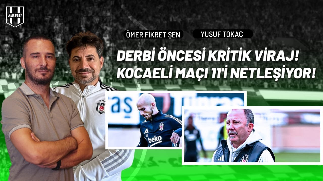 Derbi Öncesi Kritik Viraj! Beşiktaş'ta Son Durum ve Analiz 🦅