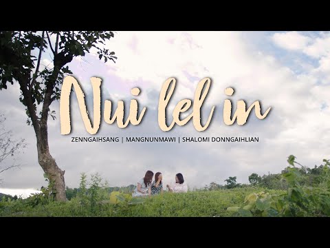 NUI LEL IN - Zen Ngaih Sang, Mang Nun Mawi, Shalomi Don Ngaih Lian
