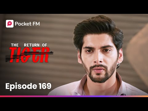 Episode 169 | The Return of Tiger | Pocket FM