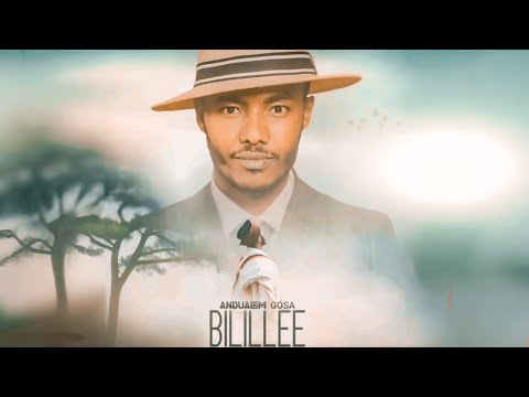 Bilillee - Andualem Gosa - New Oromo music 2024