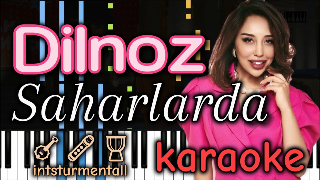 Dilnoz - SAHARLARDA ❤️🔥💥| KARAOKE • TEKST • MATNI • PIANO VERSION • MINUS | by kambarovoff jiguli