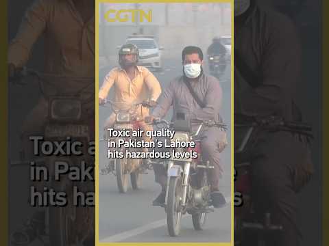 Toxic air quality in Pakistan's Lahore hits hazardous levels