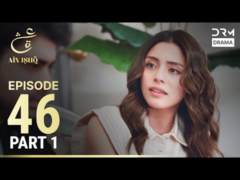 Ain Ishq | Episode 46 - Part 1 | One Love Turkish Drama Urdu Dubbed | UD1O