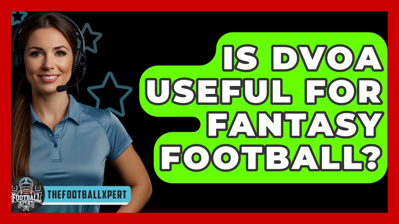 DVOA's Role in Fantasy Football 🏈