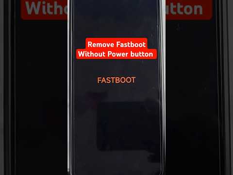 how to remove fastboot without power button #fastboot #android #howto