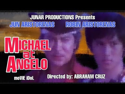 MICHAEL AT ANGELO - Full Movie || Starring JUN ARISTORENAS & ROBIN ARISTORENAS