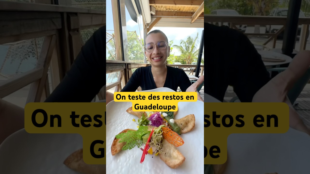Découverte de 4 restaurants coup de cœur en Guadeloupe 🍽️