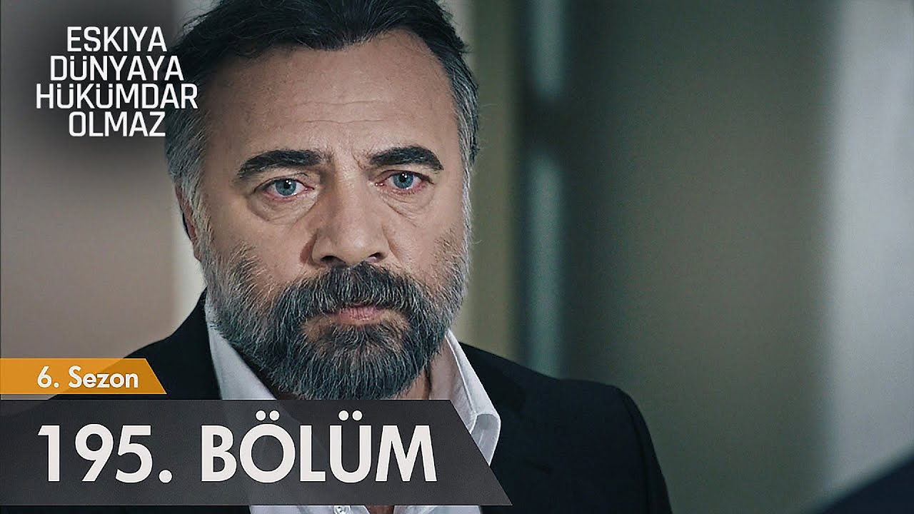 Eşkıya Dünyaya Hükümdar Olmaz 195. Bölüm Sonu