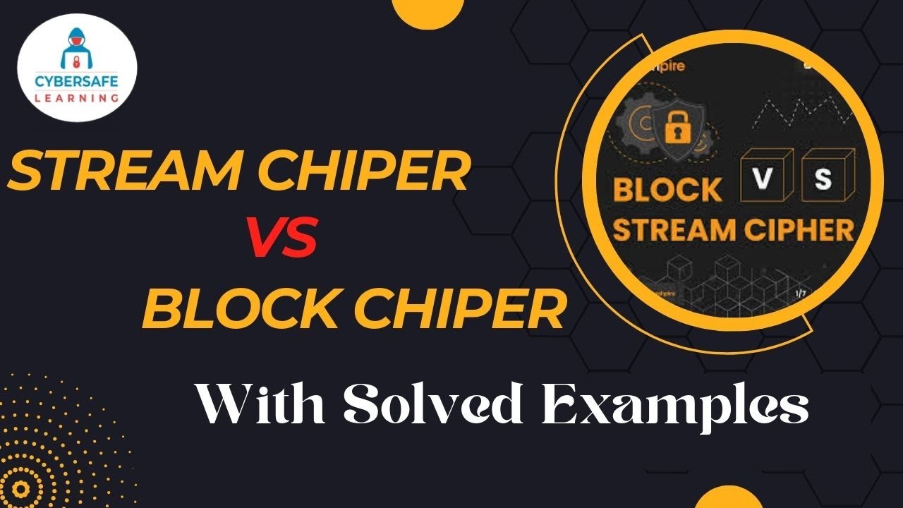 Block Cipher vs Stream Cipher: Key Differences and Concepts Explained with Examples