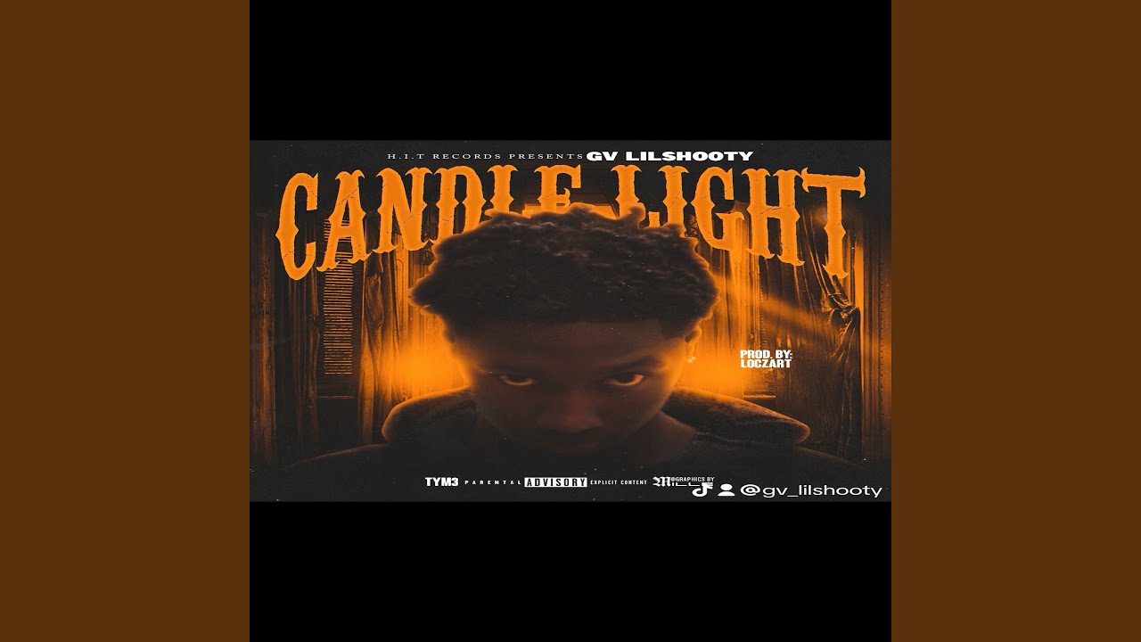 Candle Light by GV LilShooty 🎶