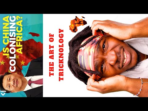 Is China Recolonising Africa ? The Art Of Tricknology