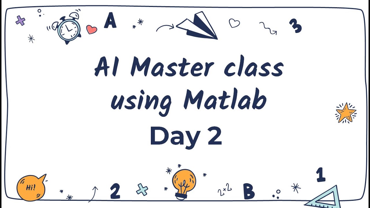 AI Master Class with MATLAB - Day 2 🚀