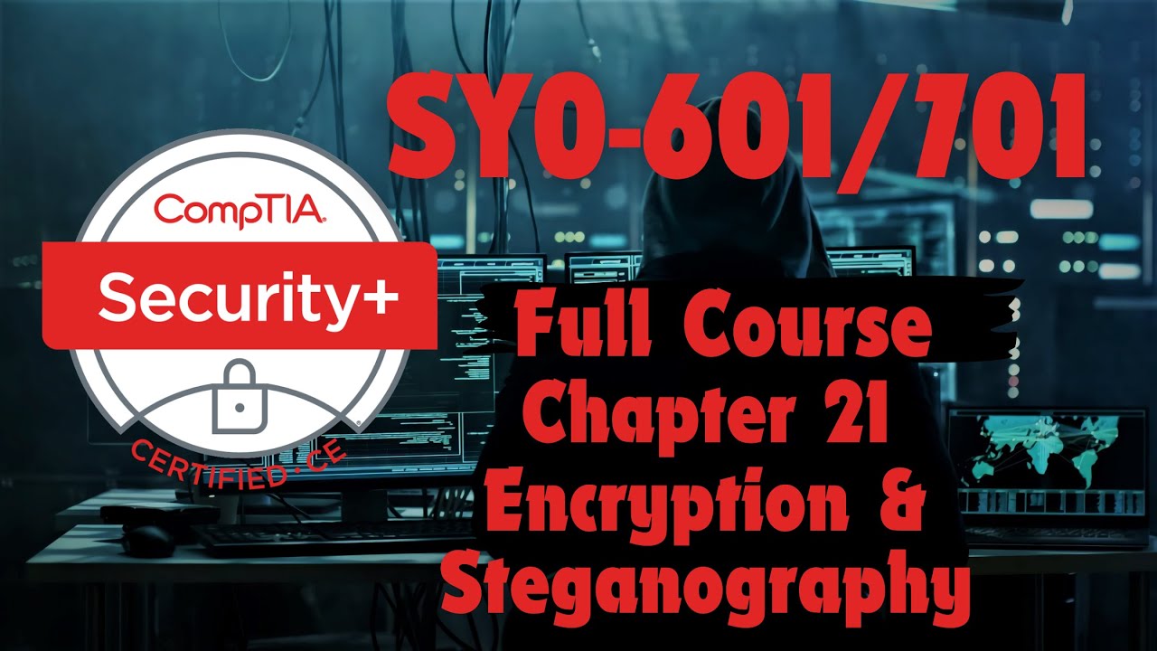 Master Encryption & Steganography for Security Plus SY0-601/701 🔐
