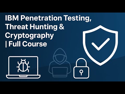 🔐 IBM Penetration Testing, Threat Hunting & Cryptography | Full Course