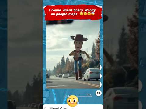 I found Giant Scary Woody on google maps #googleearth #tranding #yt #ytshorts #viralshorts