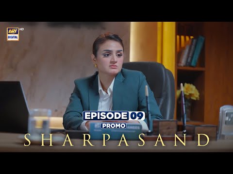 SharPasand Episode 9 | Promo | ARY Digital Drama