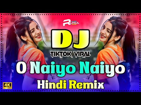 O Naiyo Naiyo Dj (Remix) | Hindi Dj Song 2025 | TikTok Viral Dj Gan | Dance Party | Dj Song 2025 |