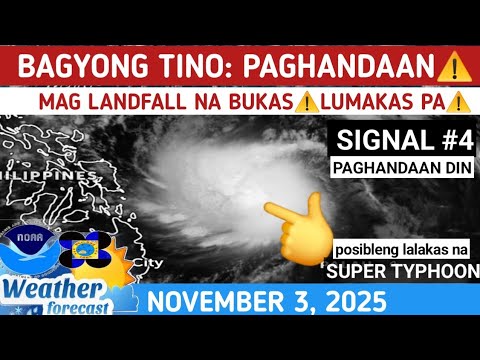 BAGYONG TINO MAGLANDFALL NA BUKAS⚠️ LUMAKAS PA ⚠️ WEATHER UPDATE TODAY NOVEMBER 3, 2025