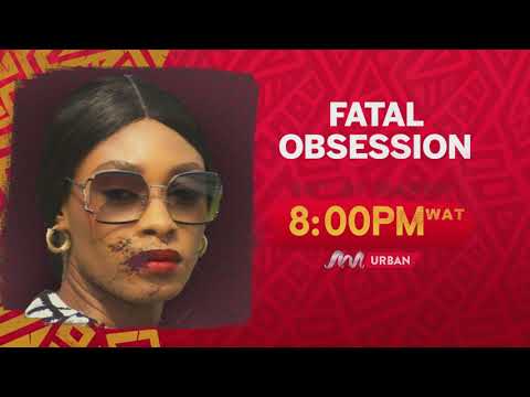 FATAL OBSESSION Official Trailer | Africa Magic