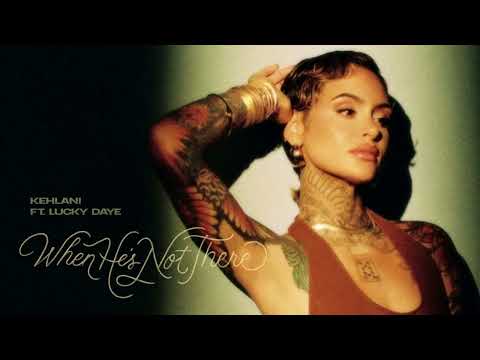 Kehlani - When He's Not There (feat. Lucky Daye) [Official Audio]