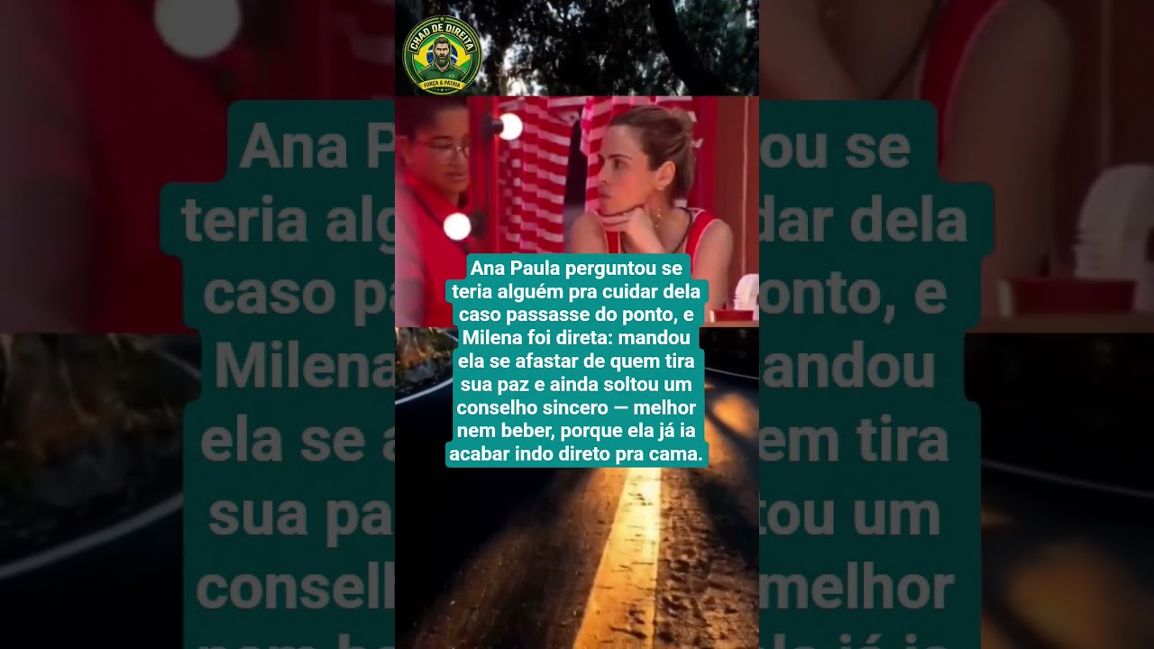Conselho sincero: Milena corta a bebida e manda Ana Paula se preservar