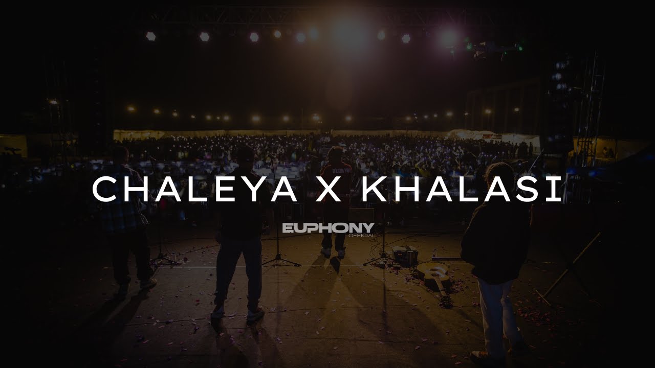 Chaleya & Khalasi Live | Euphony Official 🎶