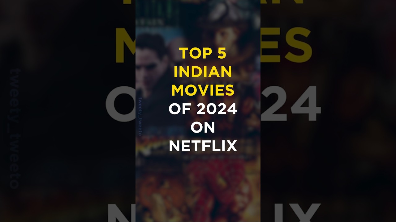 Top 5 Must-Watch Indian Movies of 2024 on Netflix 🎬