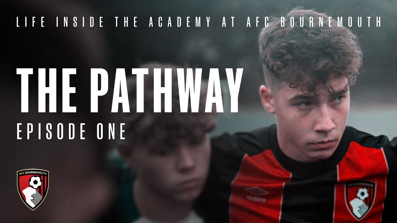 The Pathway: AFC Bournemouth Academy Ep. 1 ⚽