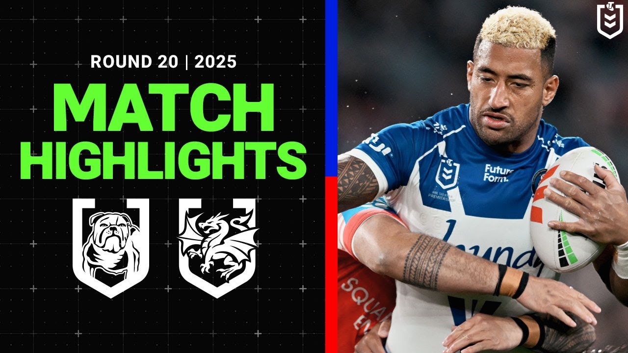 2025 NRL Round 20 Highlights: Bulldogs vs Dragons 🏉