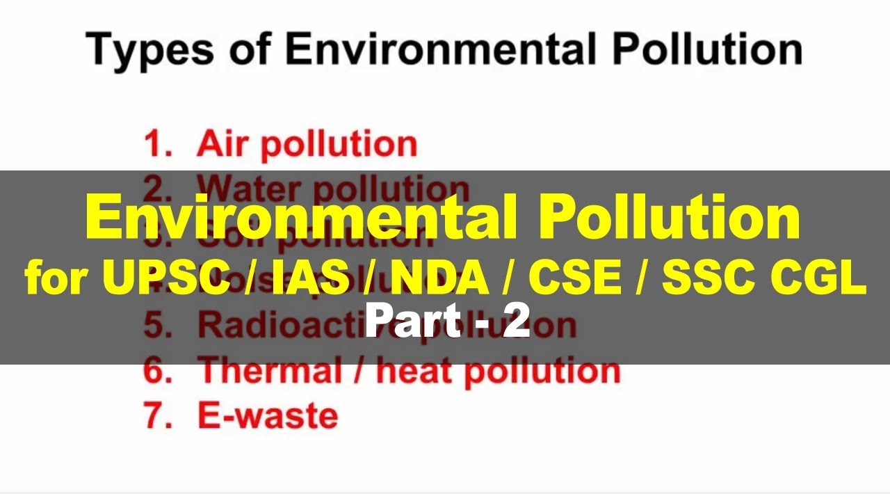 Environmental Pollution Explained | UPSC IAS Environment & Ecology Part 2 πΏ