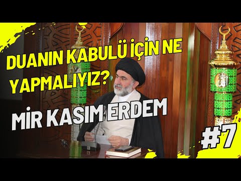Duanın Kabulü İçin Ne Yapmalıyız? | Mir Kasım ERDEM | Cuma Hutbeleri #7