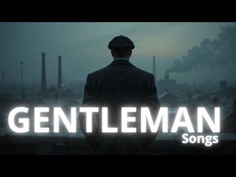 Playlist to Walk Like a Gangster – Dark Blues Music - Gentleman Songs Vol 3