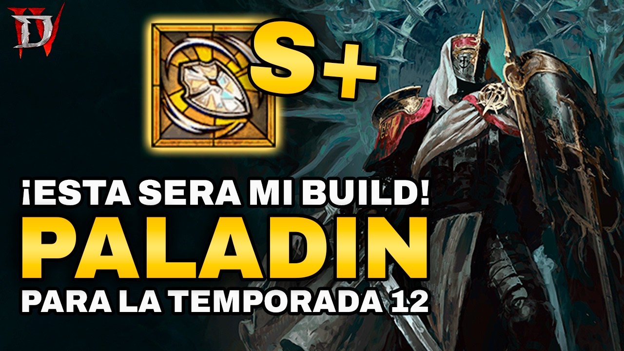 DIABLO 4: MI BUILD S+ PARA LA TEMPORADA 12 🔥 Paladín Escudo de Retribución