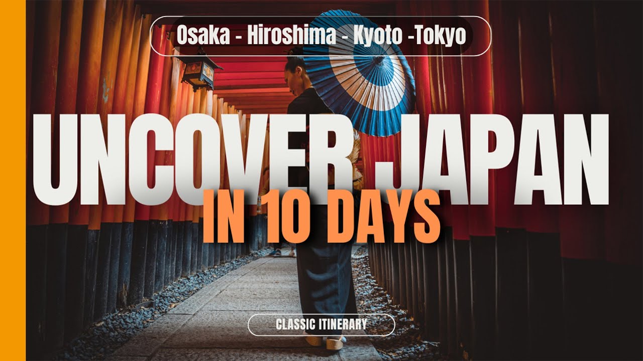 10-Day Japan Travel Guide: Osaka, Hiroshima, Kyoto & Tokyo 🇯🇵