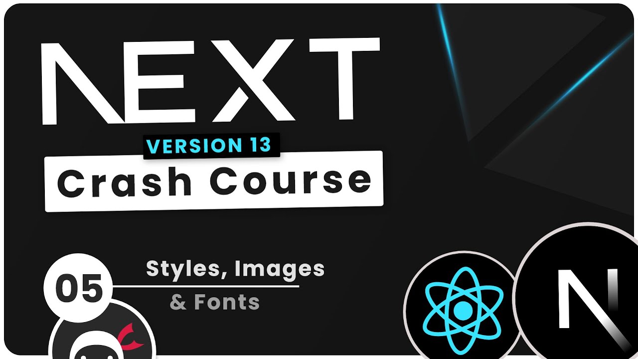 Next.js 13 Crash Course Tutorial #5 - Styles, Fonts & Images