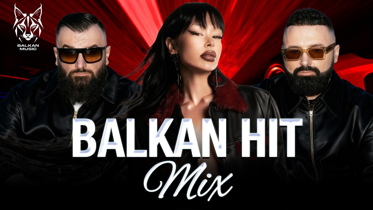 Balkan Hit Mix 2026 🎶 - Najveći Balkan Hits
