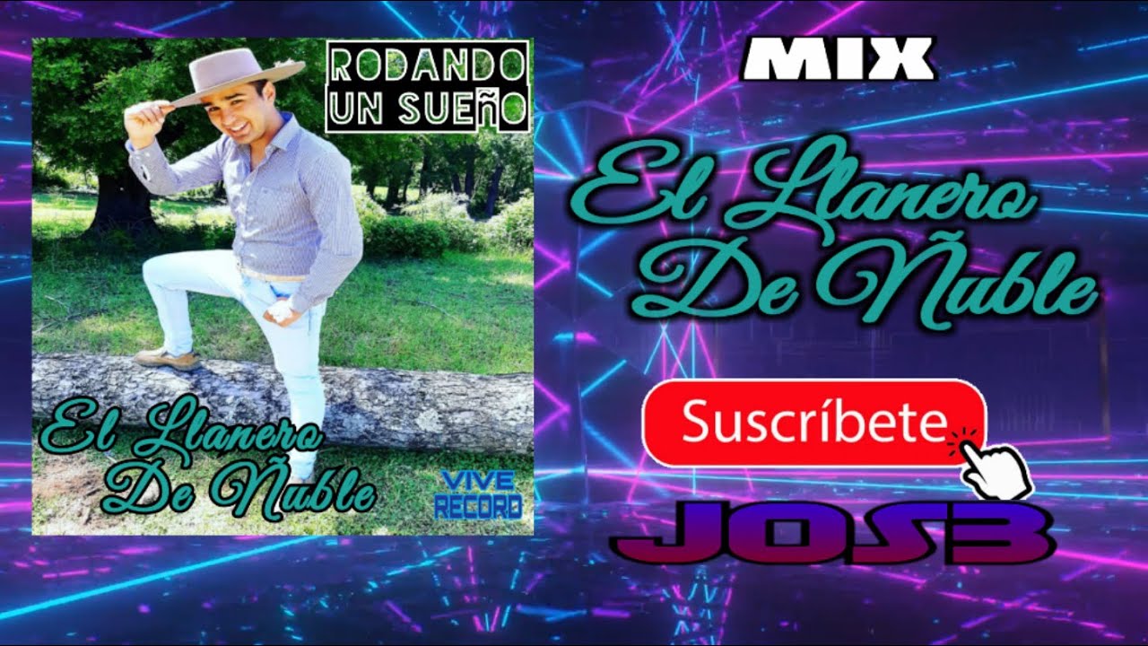 Mix El Llanero de Ñuble x JOS3 (Rodando Un Sueño)