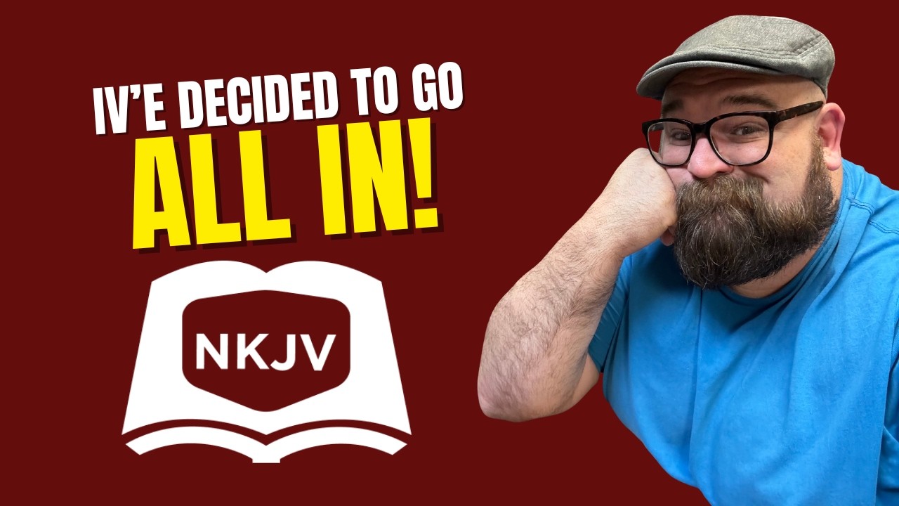 Why I Chose the NKJV Bible 📖