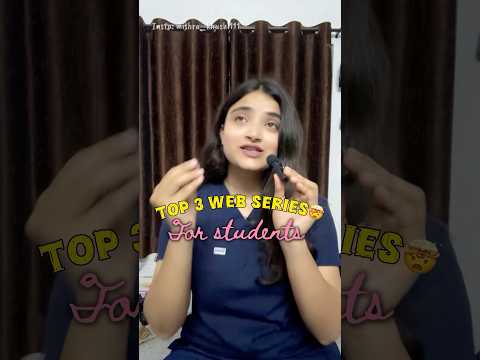 🤯Best 3 Web Series for Students✅ #webseries #movies #top3 #fun #mbbs #shorts #neet #jee #students