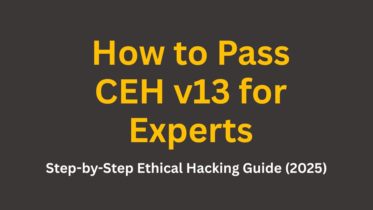 CEH v13 Expert Guide: 5 Key Steps to Pass the Exam