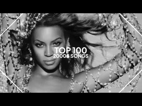 top 100 songs from the 2000s (old version)