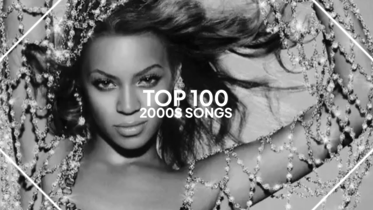 top 100 Top 100 Songs That Define the 2000s