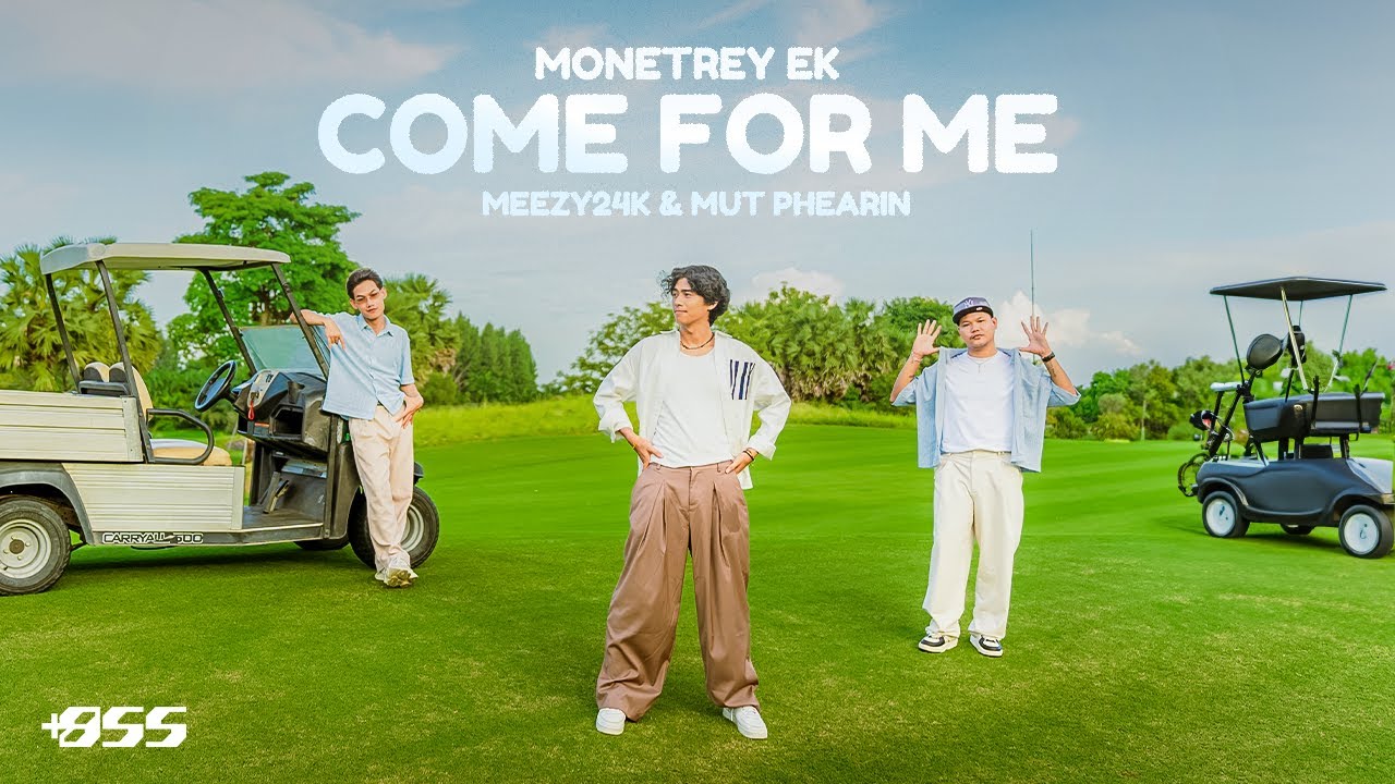 Monetrey EK - Come for Me ft. Mut Phearin & Meezy24K 🎶 Official Music Video