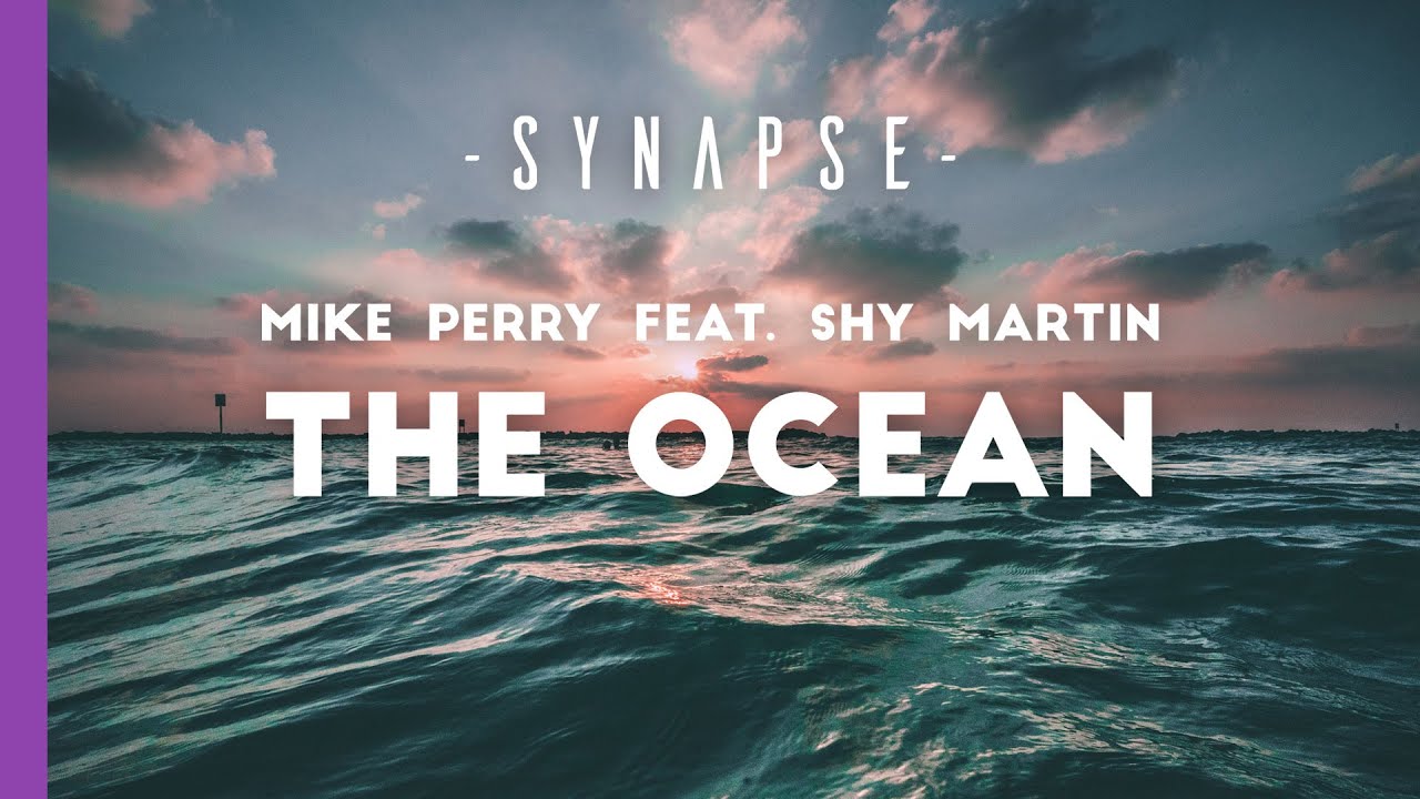 Mike Perry & Shy Martin - The Ocean 🌊 | Stream Now on iTunes & Spotify