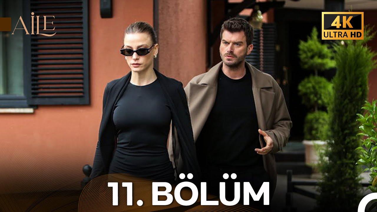 Aile 11. Bölüm (4K) - Soykanlar Ailesi 🎬