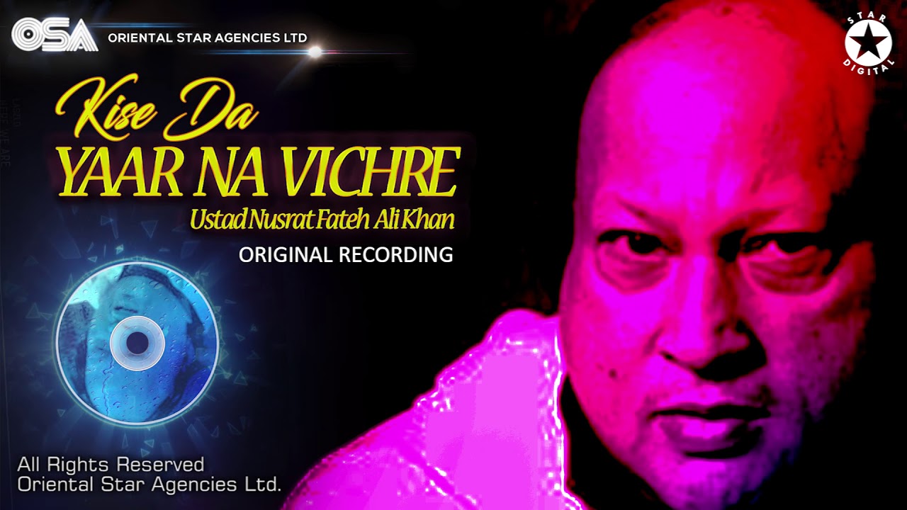 Kise Da Yaar Na Vichre | Ustad Nusrat Fateh Ali Khan | Official Version | OSA Worldwide