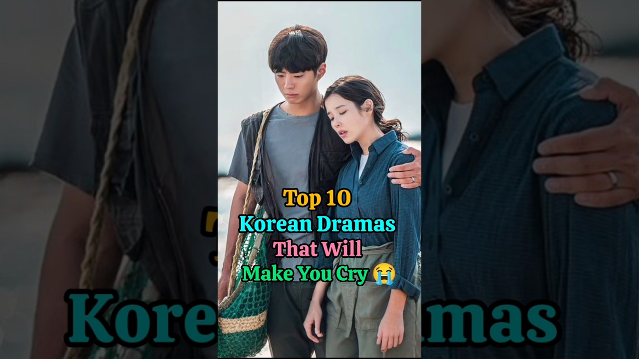 Top 10 Heartwarming Korean Dramas That Will Make You Cry 😢