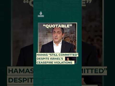 Hamas is āstill committedā despite Israelās ceasefire violations